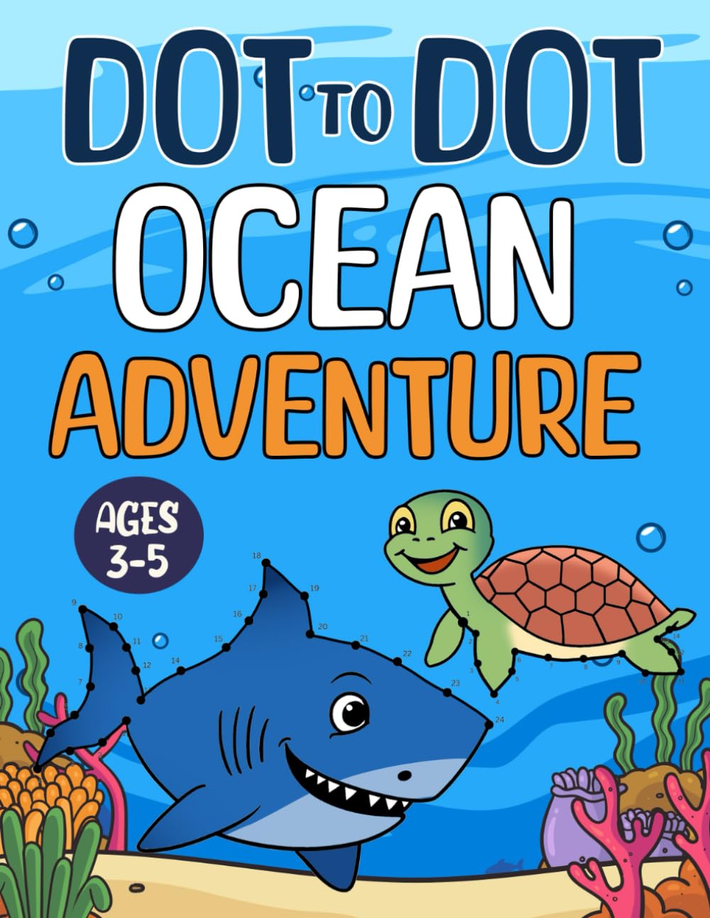 Dot-to-Dot Ocean Adventure: Fun Animal Connect the Dots Puzzle for Kids - Ages 3-5 - Learn & Spell Animal Names (Dot-to-Dot Adventures)