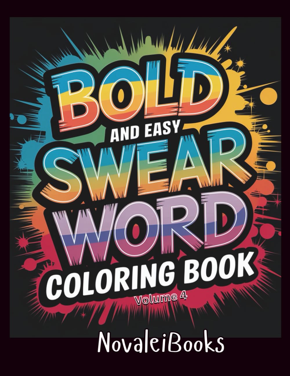 Bold and Easy Swear Words Coloring Book: Volume 4 (Adult Swear Word Coloring Book)