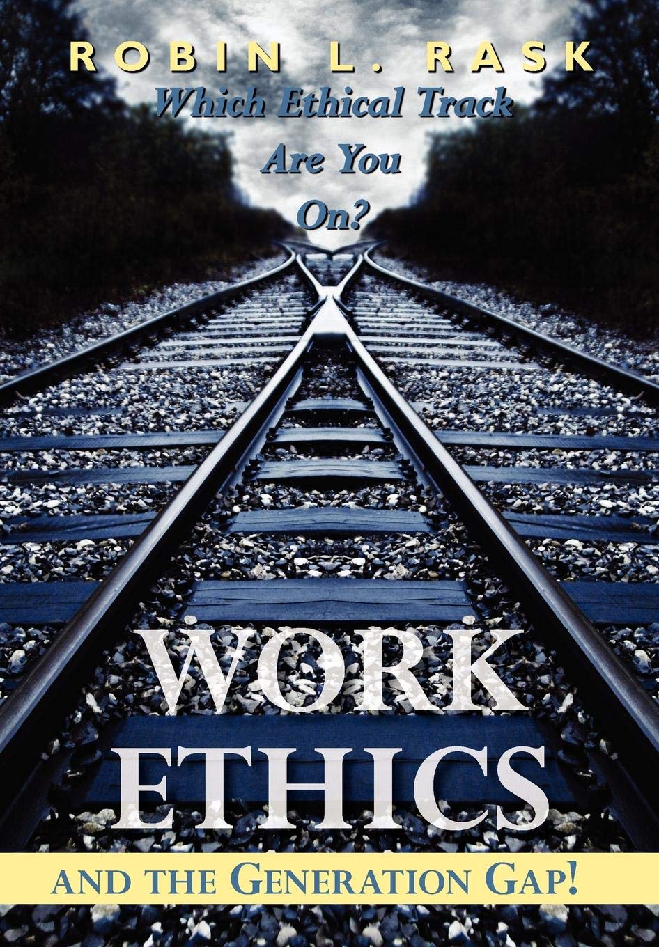 Work Ethics and the Generation Gap!: Which Ethical Track Are You On?