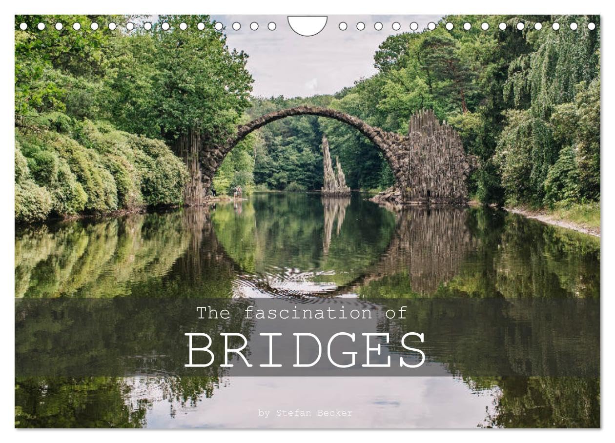 The Fascination of Bridges (Wall Calendar 2024 DIN A4 Landscape), CALVENDO 12 Month Wall Calendar