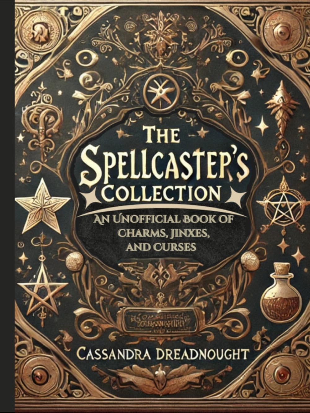 The Spellcaster's Collection: An Unofficial Book of Charms, Jinxes, and Curses