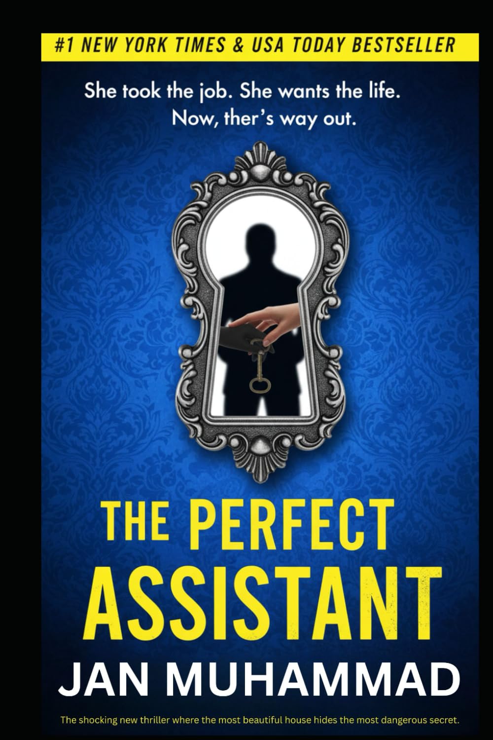 The Perfect Assistant: The shocking new thriller where the most beautiful house hides the most dangerous secret.