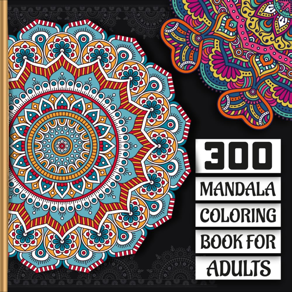 300 Mandala Coloring Book For Adults. Stress Relief And Relaxing Meditation Mandala Lines Will Help You To Forget Your Suffering.