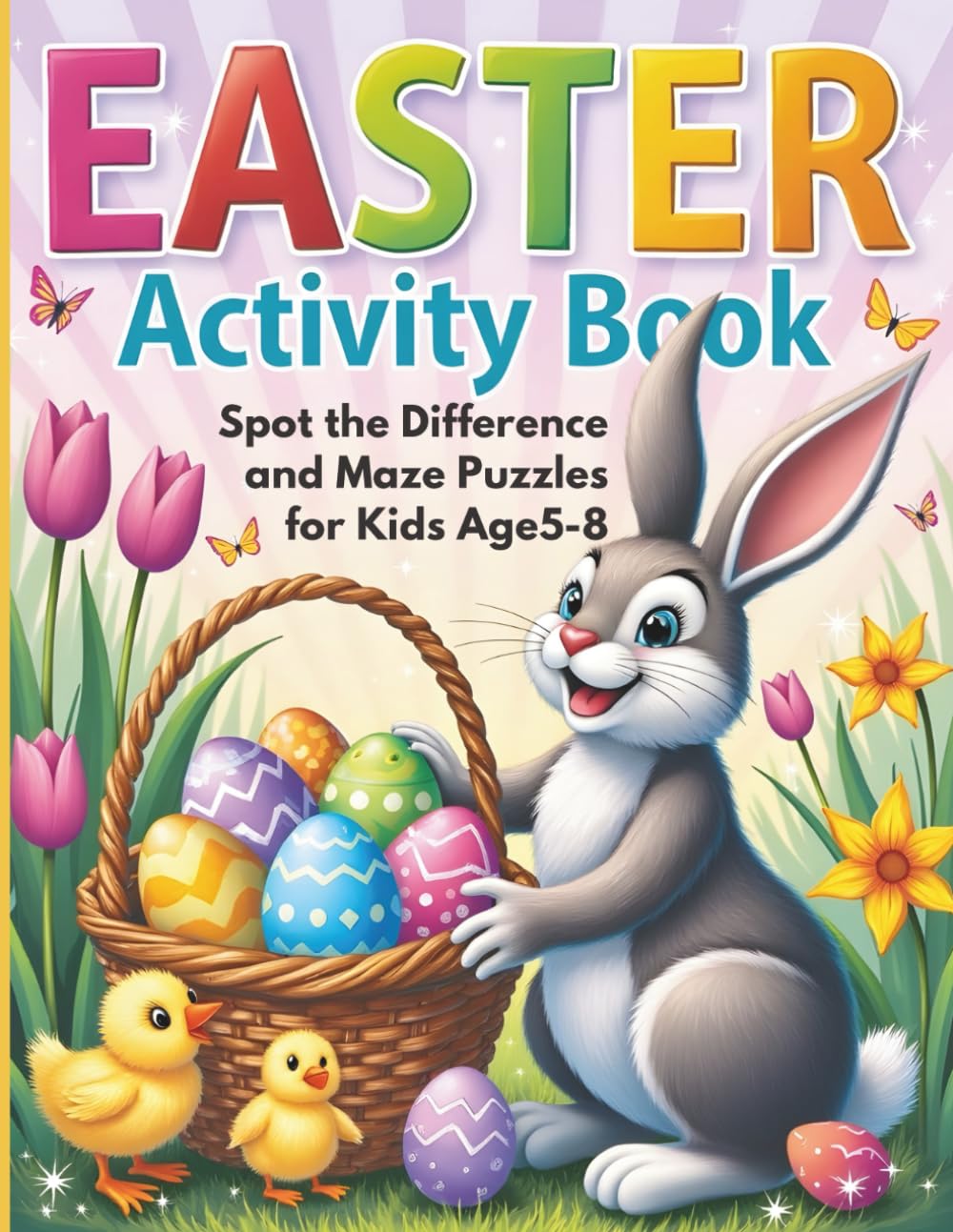 Easter Activity Book: 35 Spot the Difference and 30 Maze Puzzles for Ages 5-8 to Boost Problem-Solving and Critical Thinking Skills
