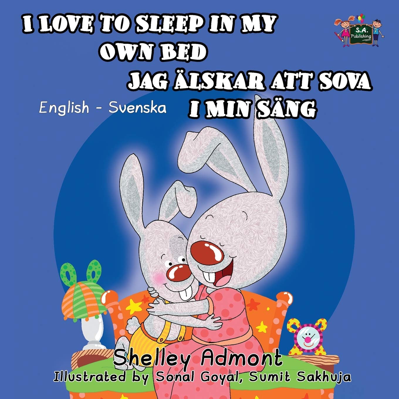 I Love to Sleep in My Own Bed Jag Alskar att Sova i Min Sang (swedish childrens books, swedish kids books): swedish bilingual, swedish baby books, svenska: English Swedish Bilingual Edition