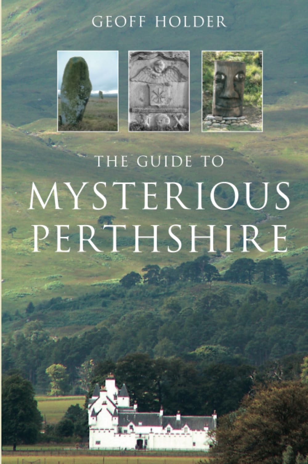 The Guide to Mysterious Perthshire by Geoff Holder PB Book  9780752441405