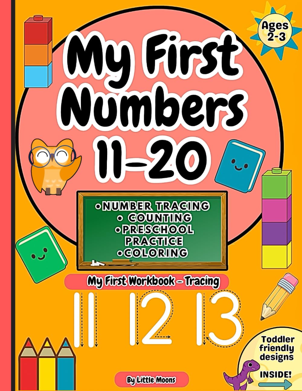 My First Numbers 11–20: A Toddler Tracing and Counting Workbook for Ages 2–4 (My First Learning Workbooks)