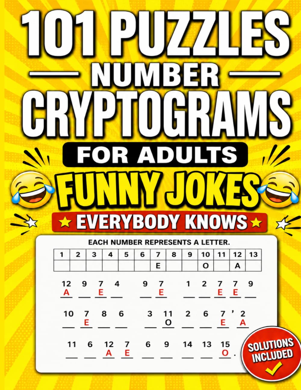 Number Cryptograms 101 Dad Jokes: A Hilarious Puzzle Book for Adults & Teens — Decode Classic Jokes, Puns & One-Liners with Full Answer Key