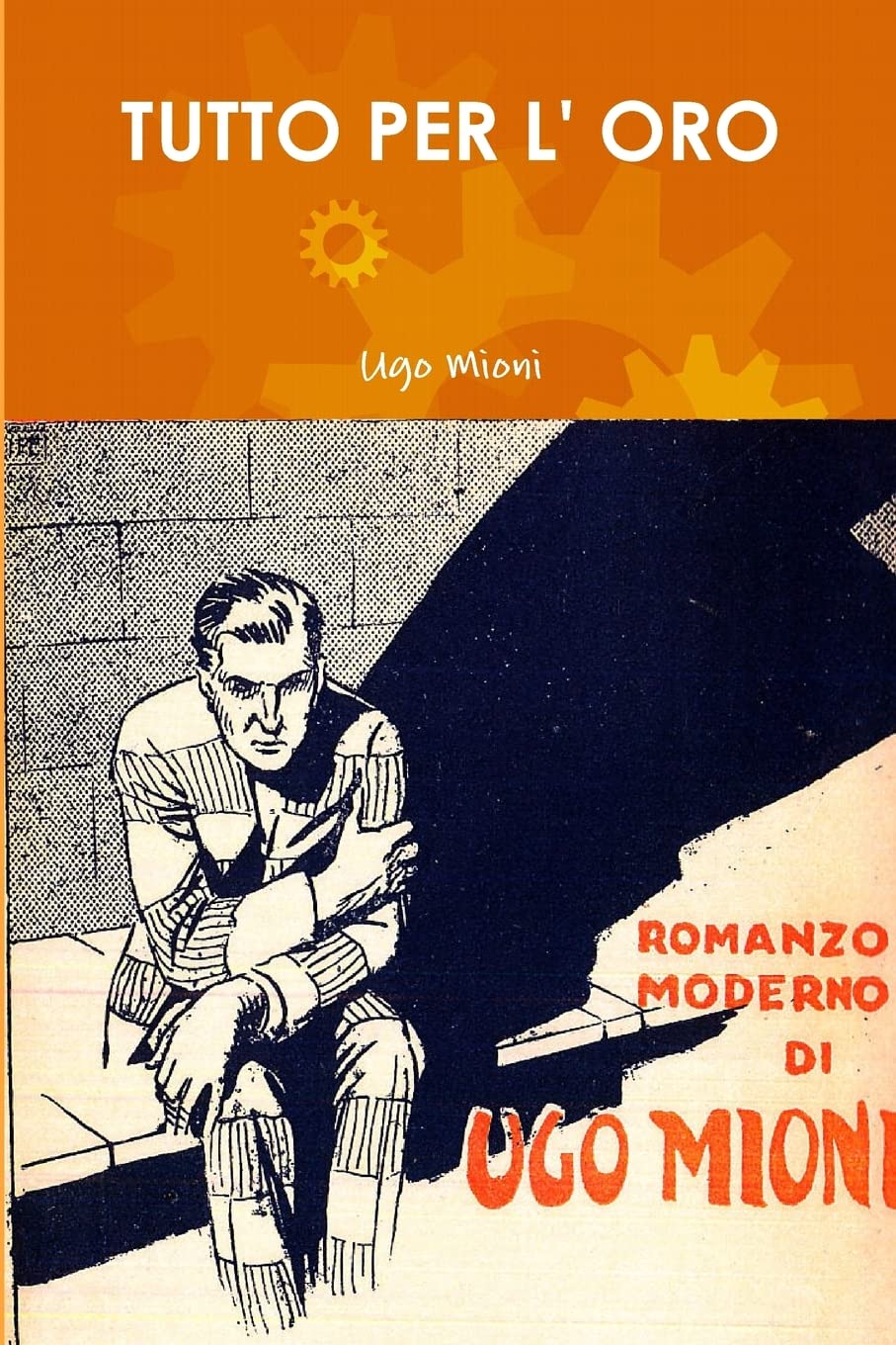 Tutto Per L' Oro (Italian Edition)
