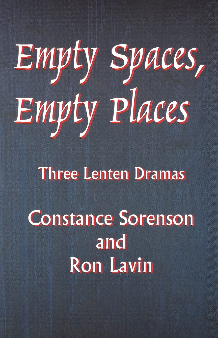 Empty Spaces Empty Places: Three Lenten Dramas