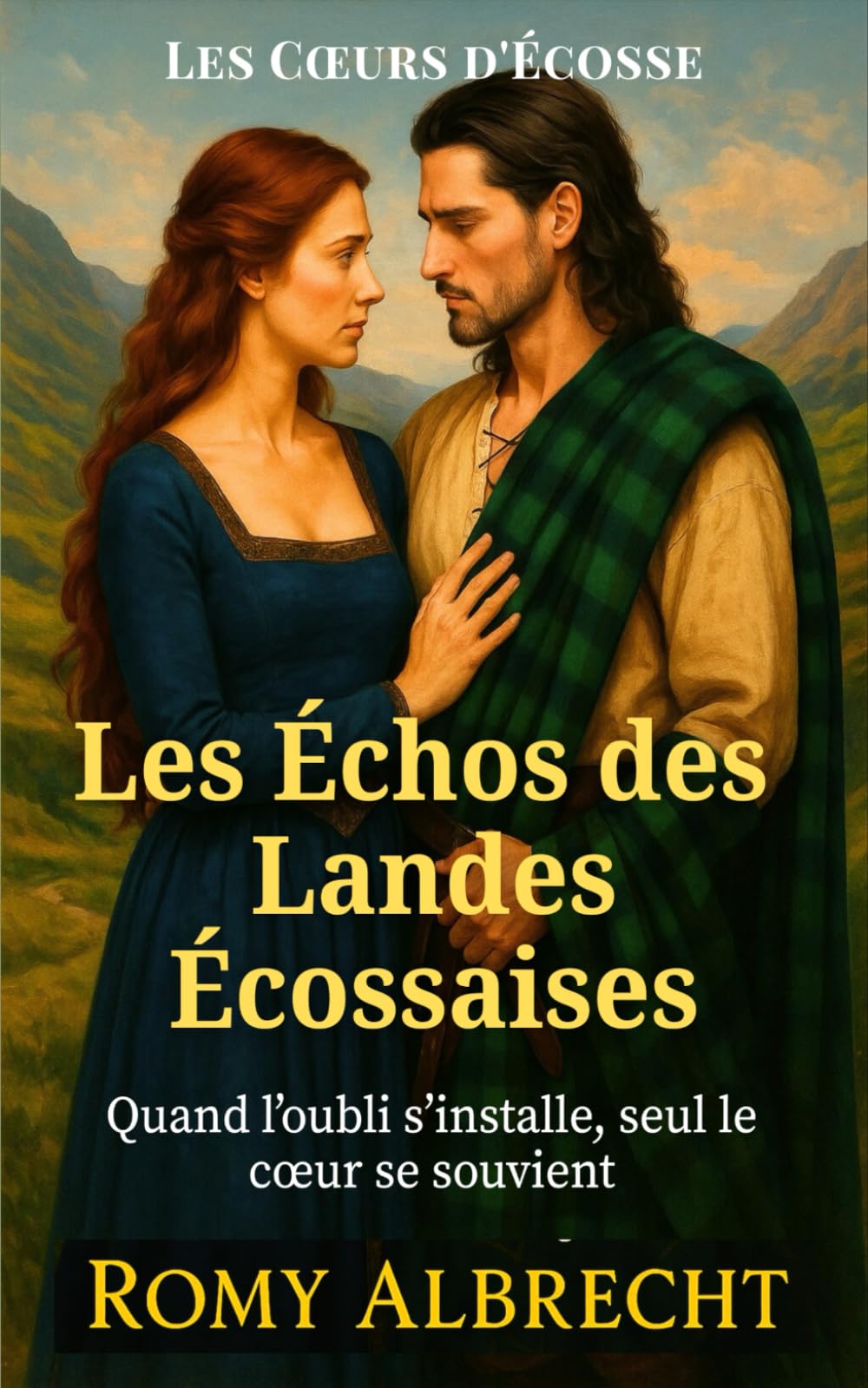 Les Échos des Landes Écossaises: Un serment oublié. Une passion qui refuse de mourir (Les Cœurs d'Écosse)
