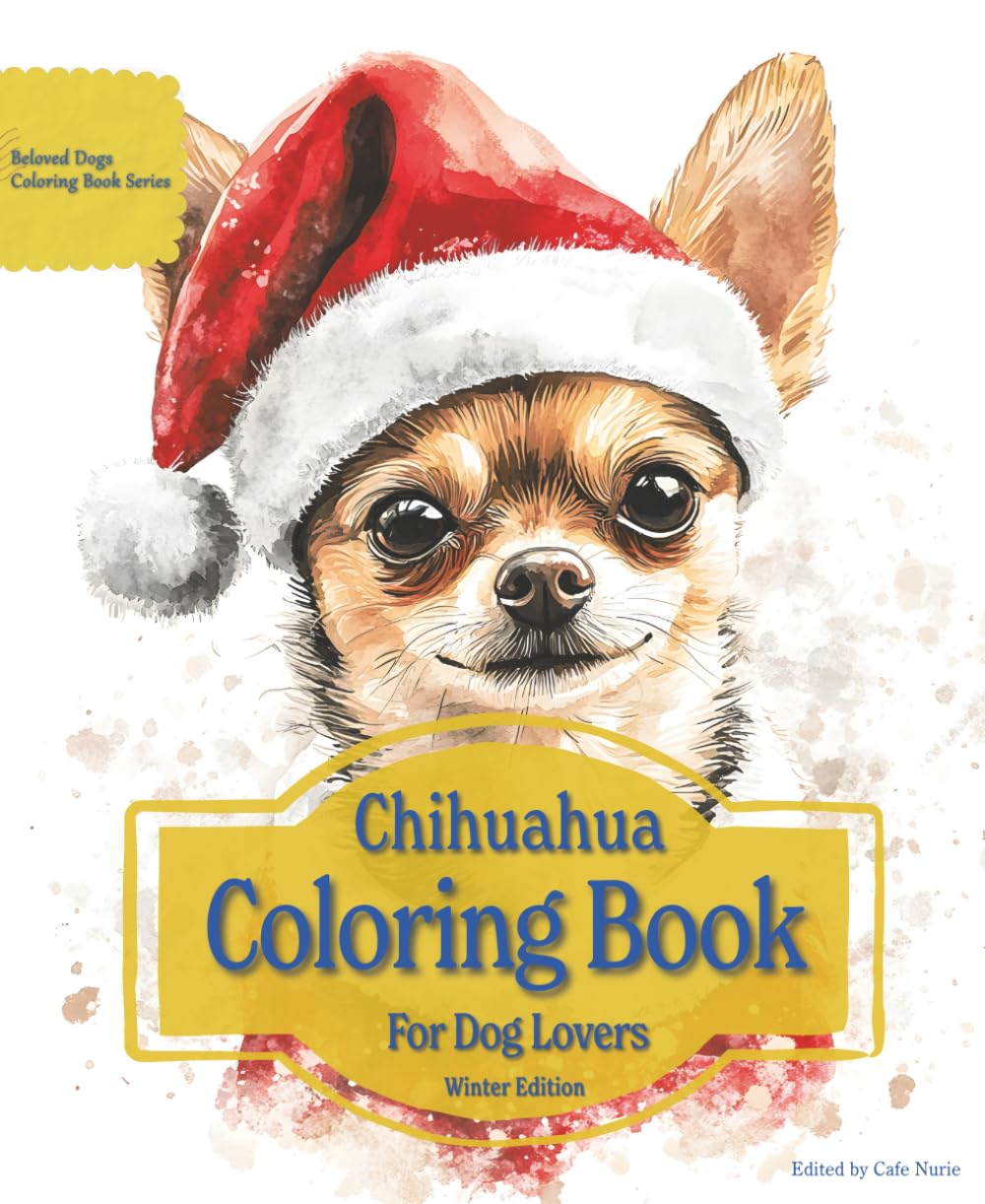 Chihuahua Coloring Book For Dog Lovers Winter Edition: Beloved Dogs Coloring Book Serise