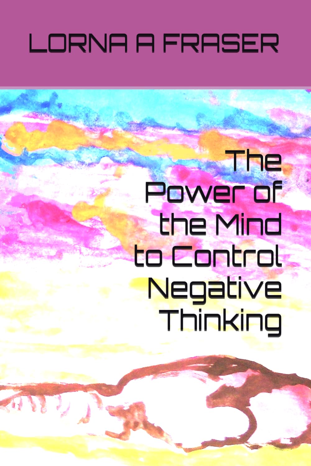 The Power of the Mind to Control Negative Thinking