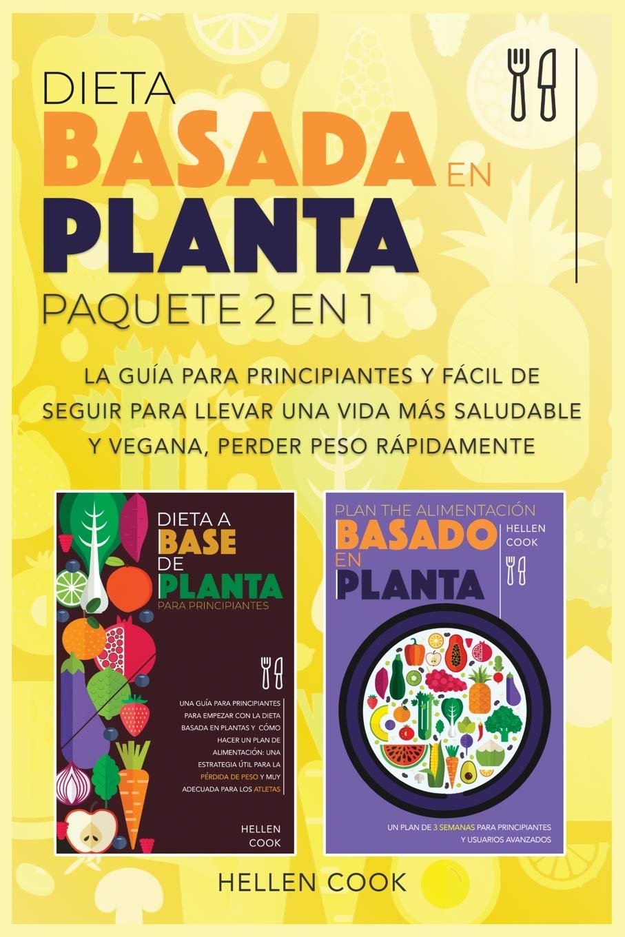 Dieta basada en plantas paquete 2 en 1: La guía para principiantes y fácil de seguir para llevar una vida más saludable y vegana, perder peso rápidamente (3)