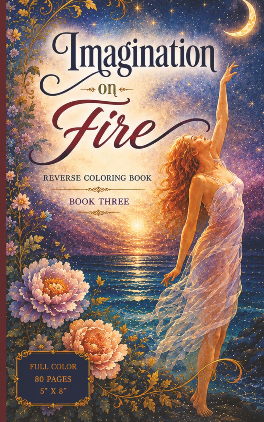 "Imagination on Fire" Reverse Coloring Book: Book Three