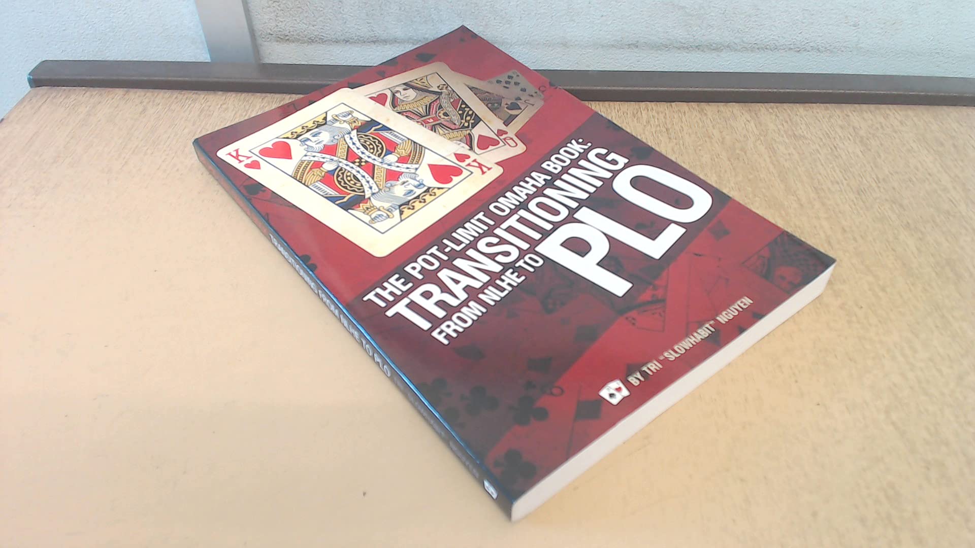 The Pot-Limit Omaha Book: Transitioning from NL to PLO