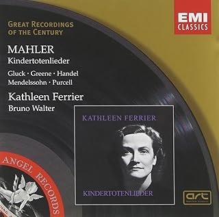 Mahler: Kindertotenlieder / Gluck / Greene / Handel / Mendelssohn / Purcell Great Recordings of the Century