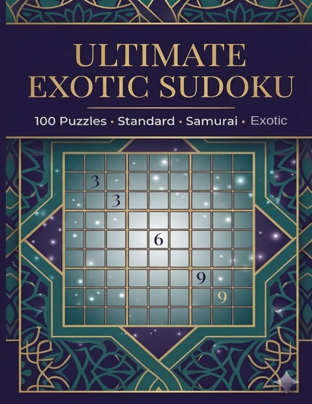 Ultimate Exotic Sudoku: 100 Puzzles - Standard - Samurai - Exotic