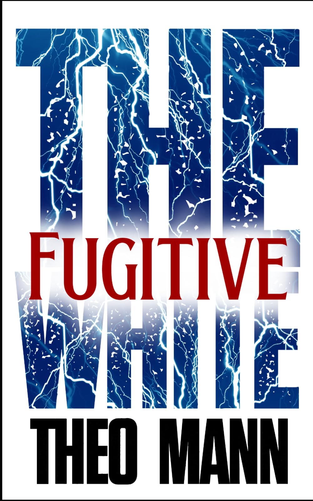 Fugitive: A Paranormal Supernatural Mystery Thriller Crime Fiction Novel (The White Series)