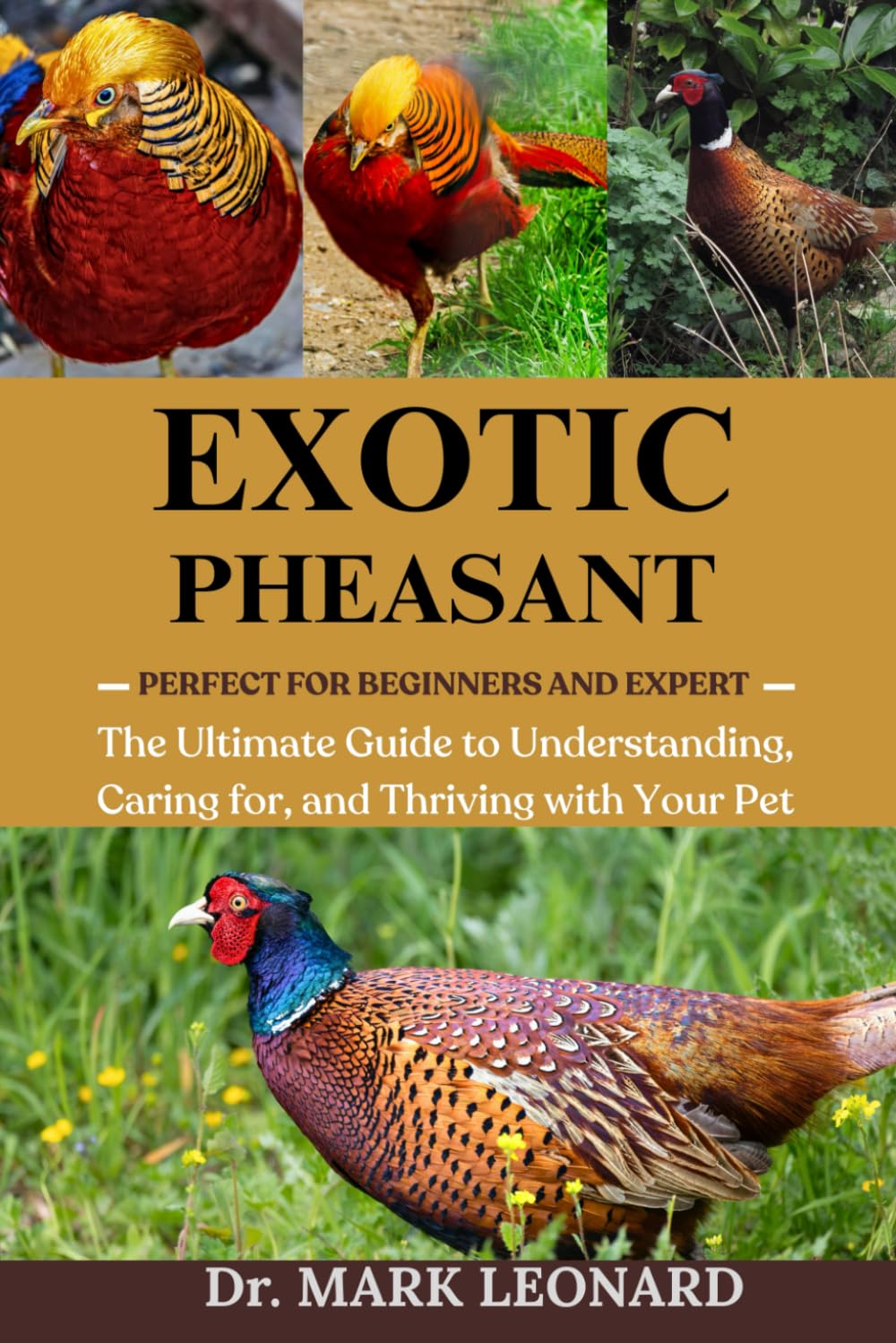 EXOTIC PHEASANT: The Ultimate Guide to Understanding, Caring for, and Thriving with Your Pet