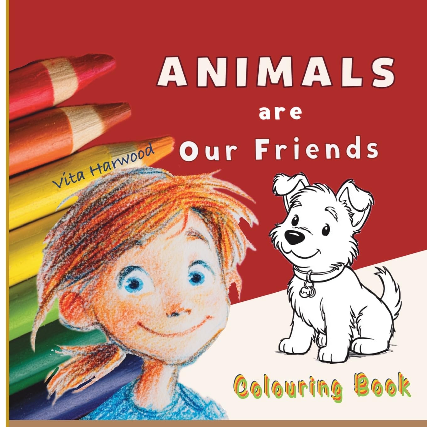 Animals Are Our Friends!: Meet the Animals and Bring Them to Life with Color: 2 (Make the World Bright with Your Colors!)