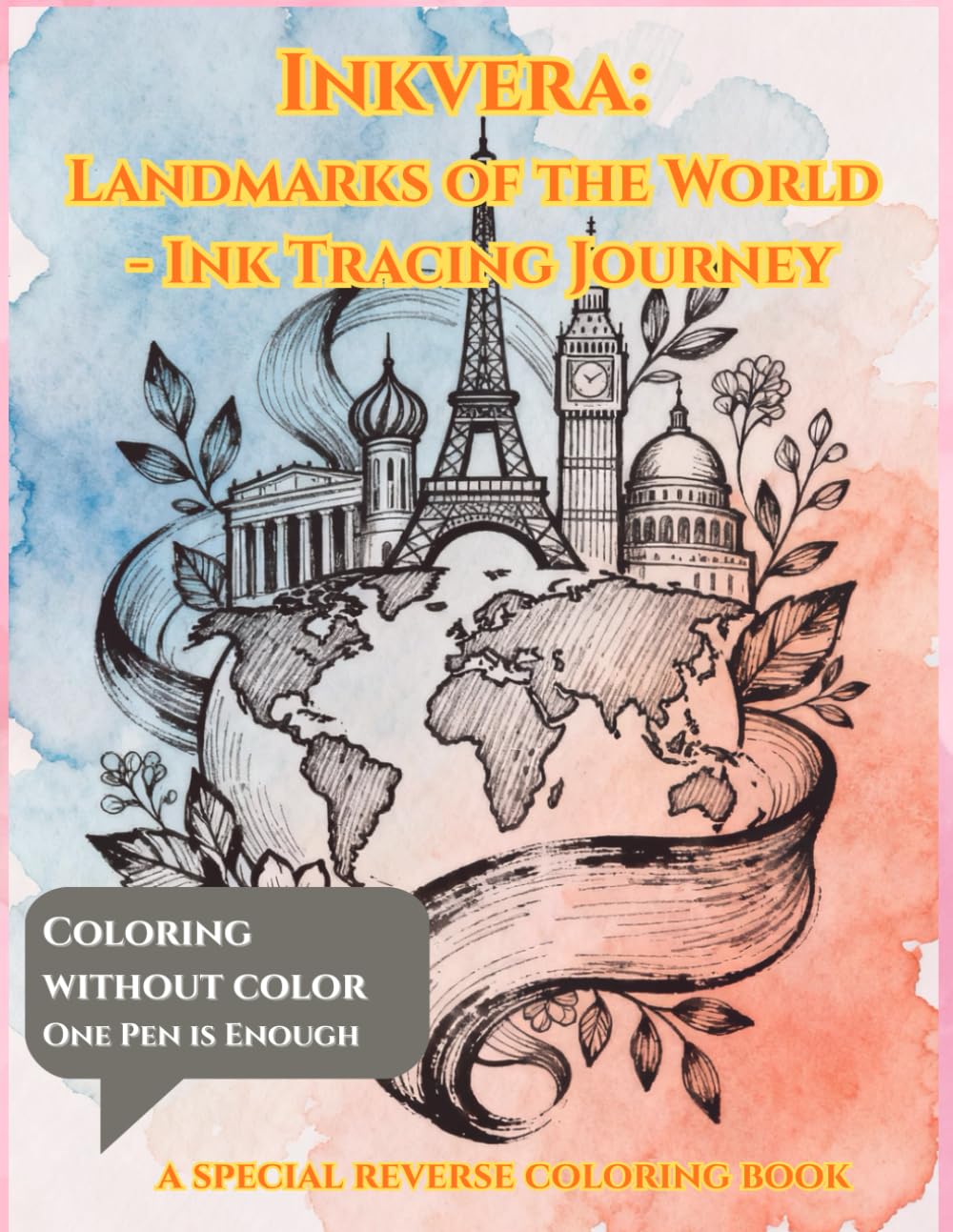 Inkvera: Landmarks of the World - Ink Tracing Journey: Handcrafted Reverse Coloring Book Featuring 40 Unique Global Landmarks | Stress Relief, ... and Architecture Inspired Creative Relaxation