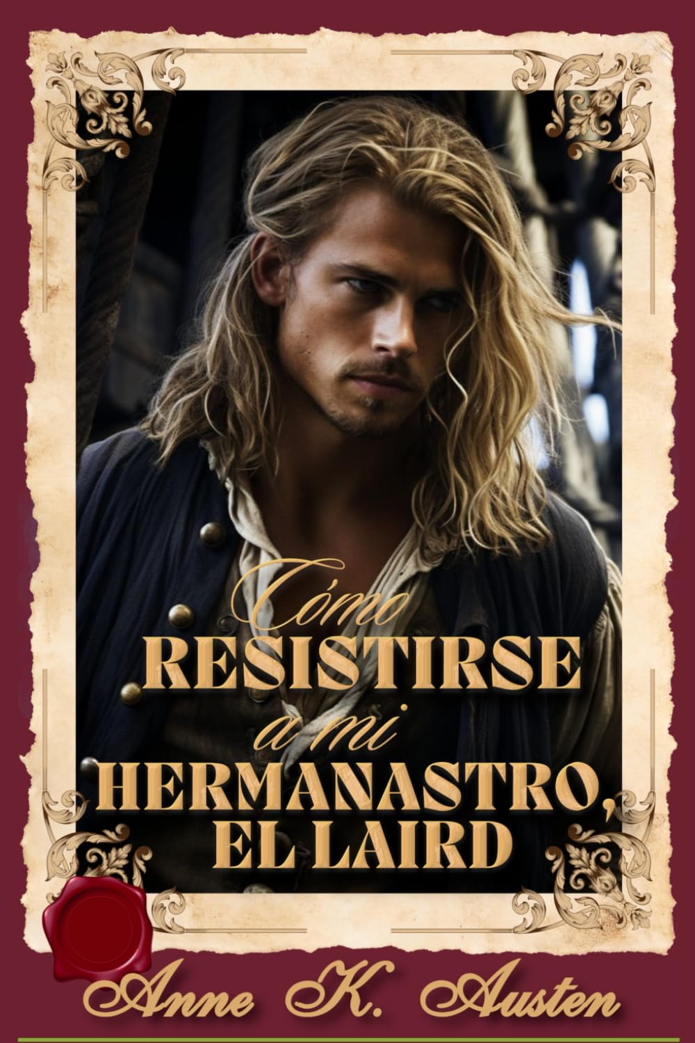 CÓMO RESISTIRSE A MI HERMANASTRO, EL LAIRD.: En las Highlands, el amor prohibido se convierte en una lucha por la redención (Entre páginas y Highlanders)