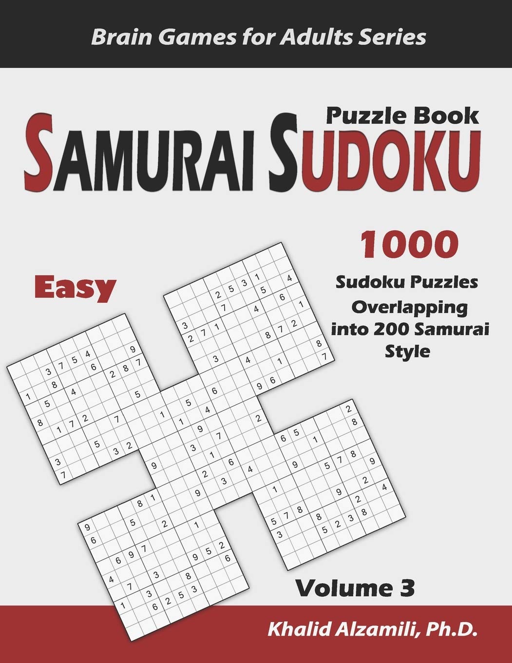 Samurai Sudoku Puzzle Book: 1000 Easy Sudoku Puzzles Overlapping into 200 Samurai Style: 3 (Brain Games for Adults)
