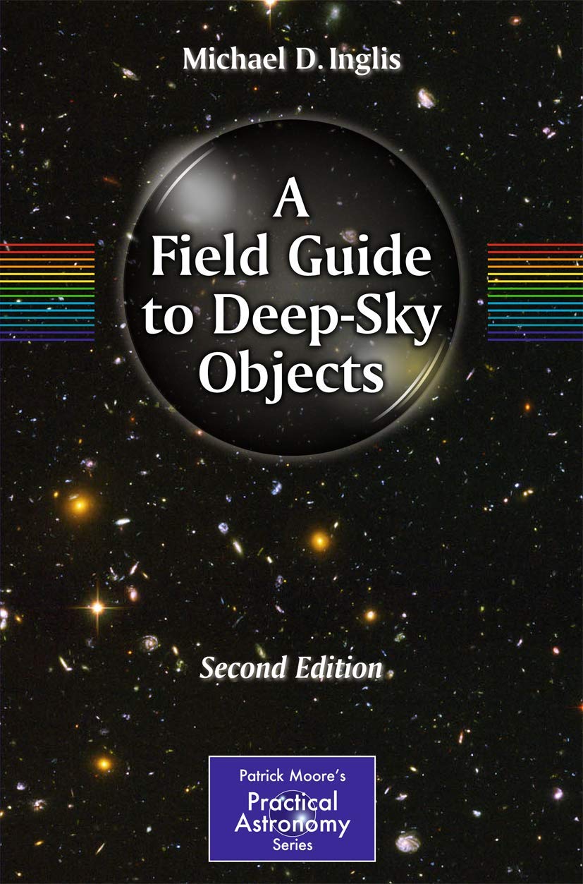 A Field Guide to Deep-Sky Objects (The Patrick Moore Practical Astronomy Series)