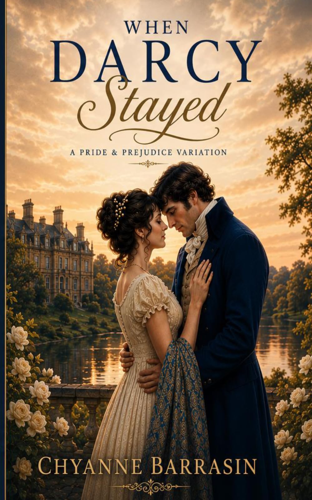 When Darcy Stayed: A Pride and Prejudice Variation