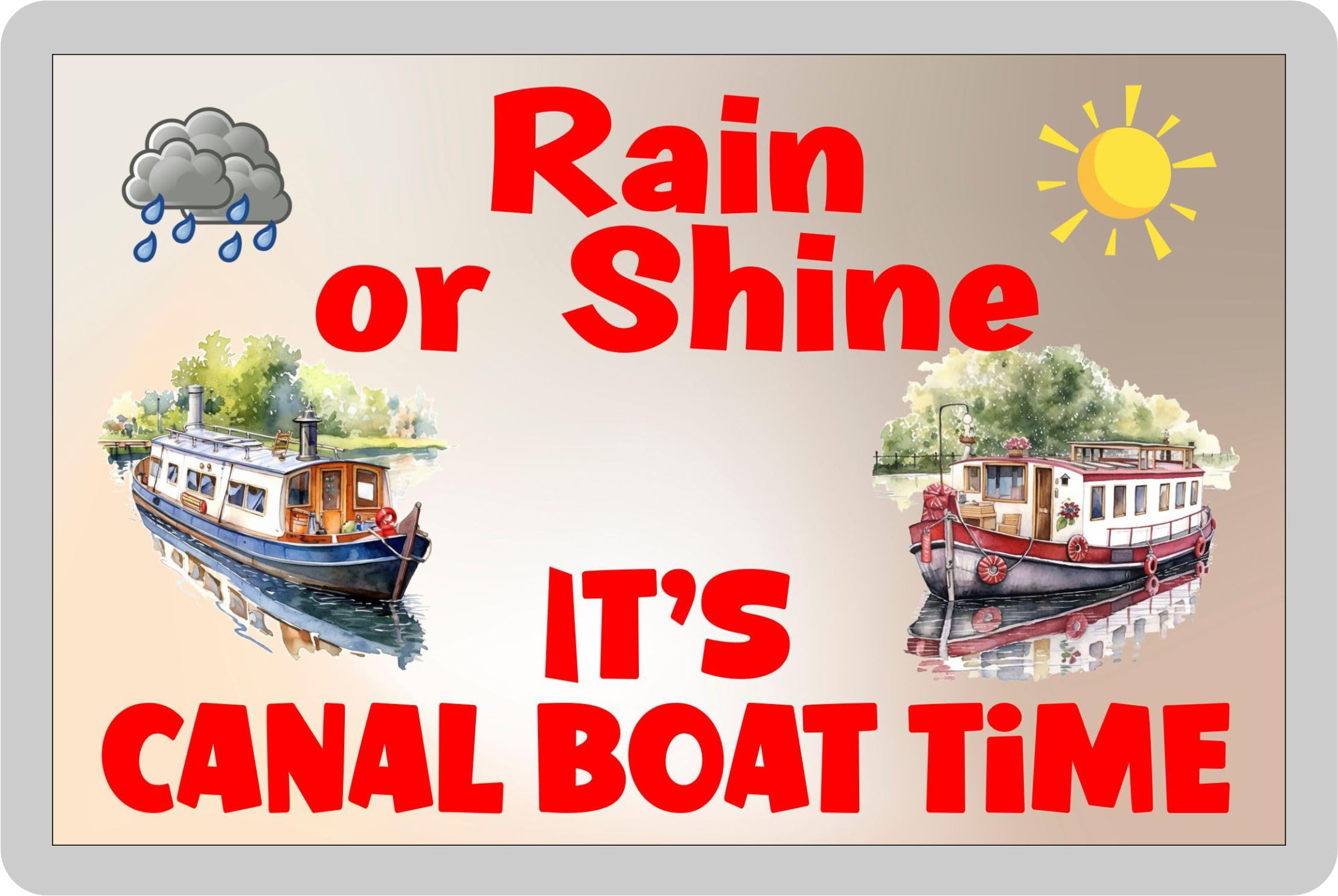 Decalarama Fun Canal Boat Fridge Magnet - Rain Or Shine It's Canal Boat Time – Narrow Boat Gift, Novelty Birthday Present