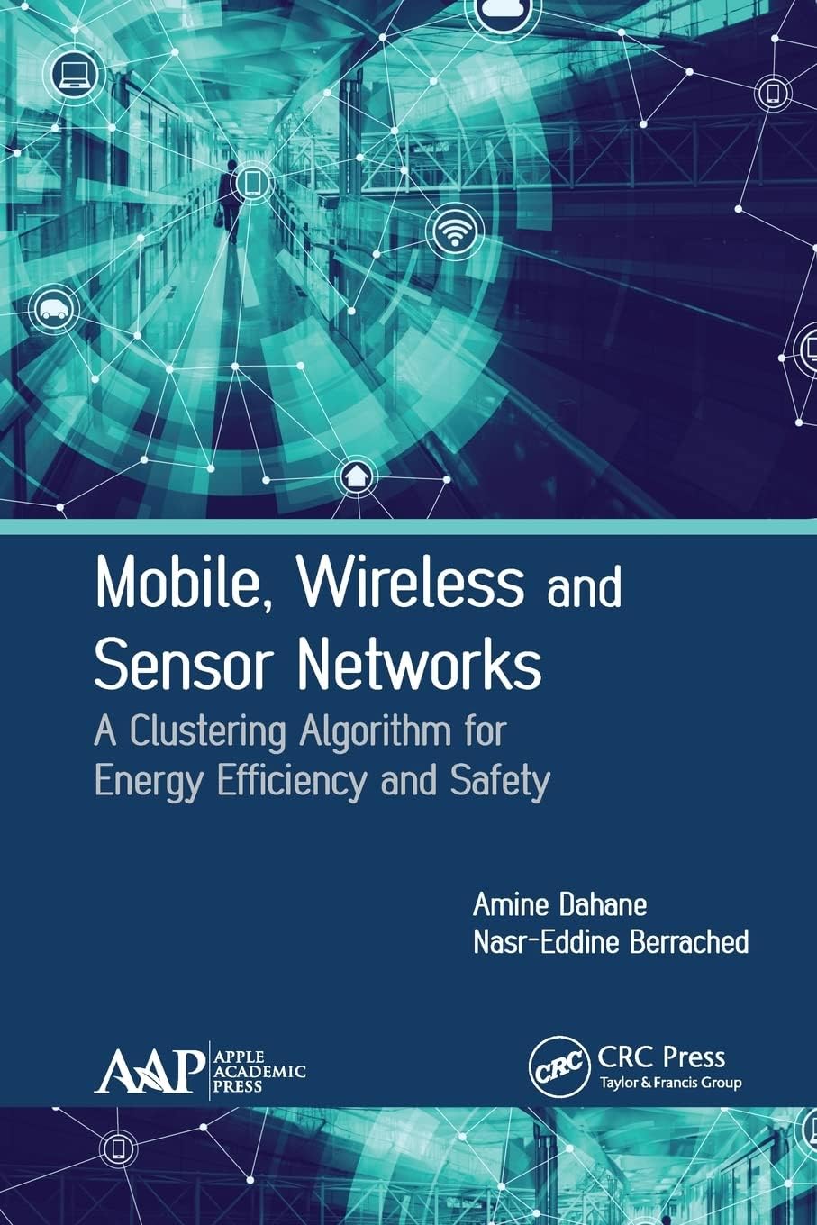 Mobile, Wireless and Sensor Networks: A Clustering Algorithm for Energy Efficiency and Safety