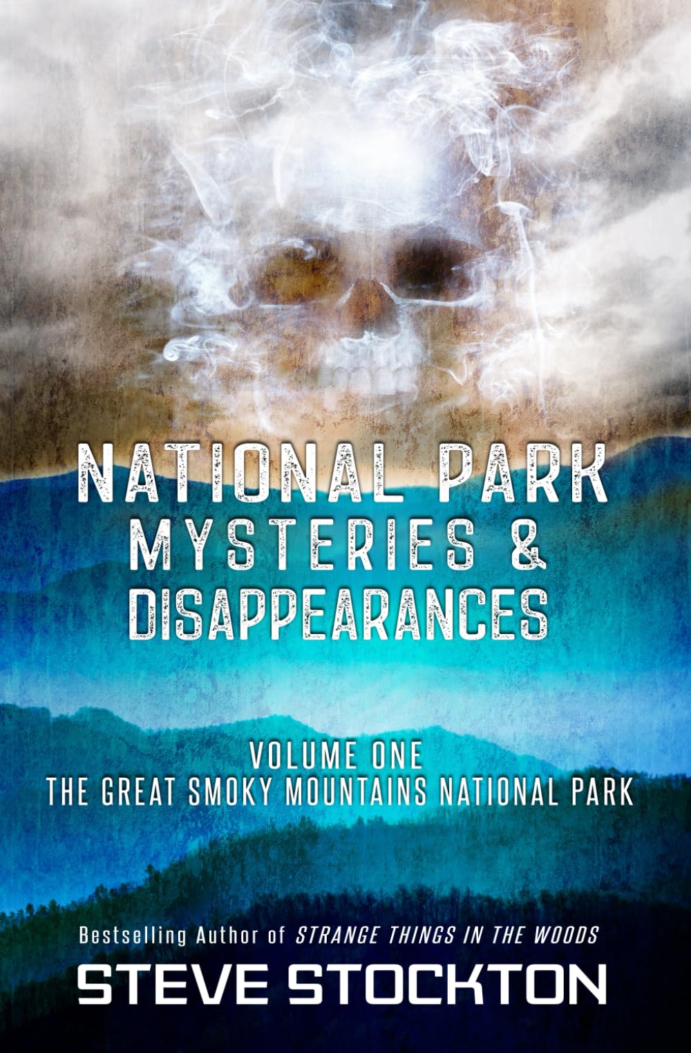 National Park Mysteries & Disappearances: The Great Smoky Mountains National Park: 1