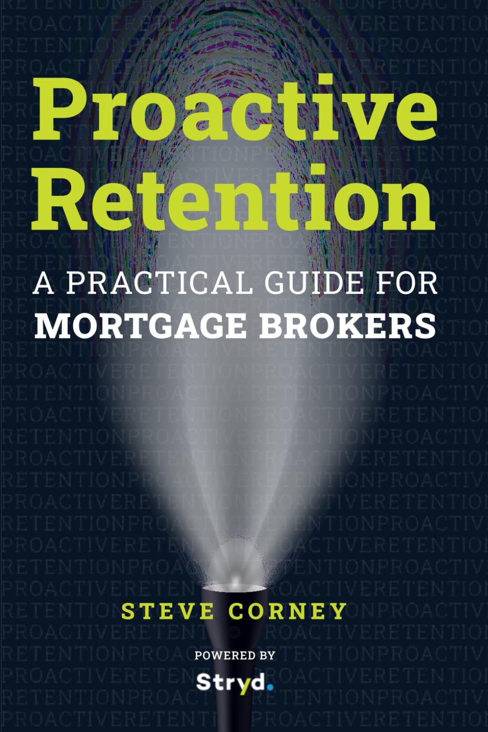Proactive Retention: A practical guide for Mortgage Brokers.