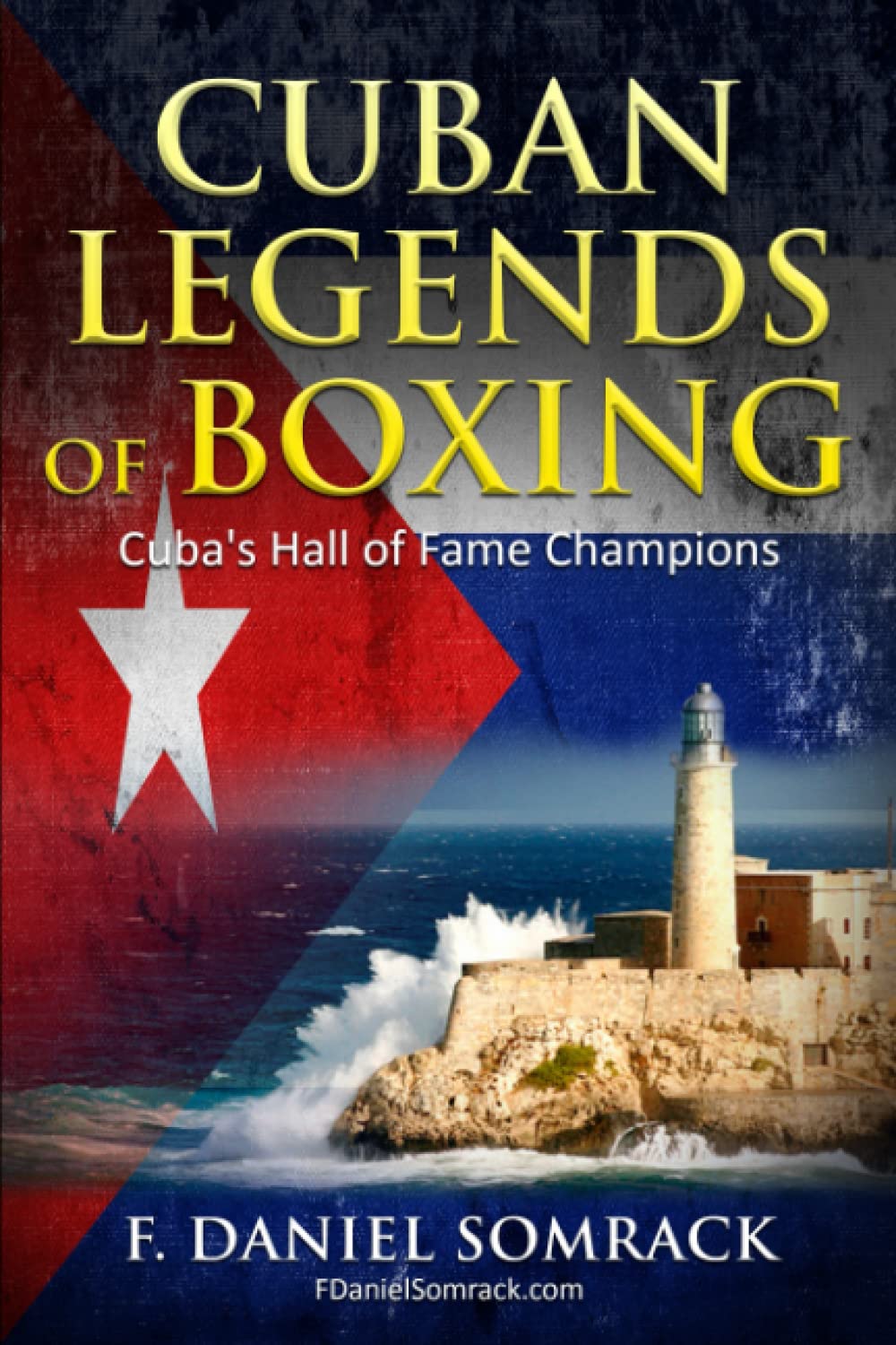 CUBAN LEGENDS OF BOXING: Cuba's Hall of Fame Champions