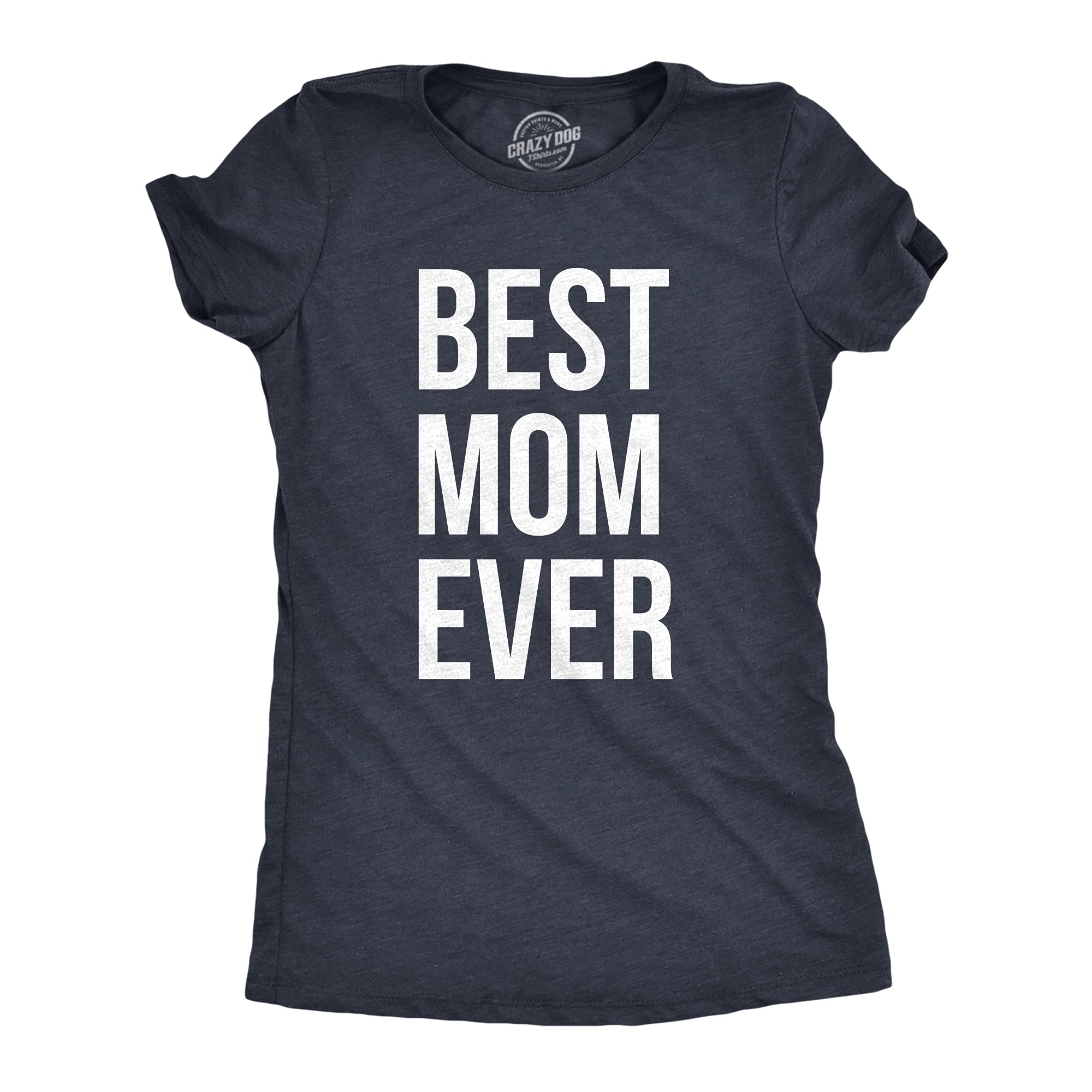 Crazy Dog T-ShirtsWomens Best Mom Ever T Shirt Funny Mama Gift Mothers Day Cute Life Saying Tees