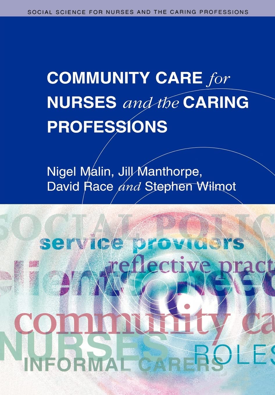 Community Care for Nurses and the Caring Professions (Social Science for Nurses