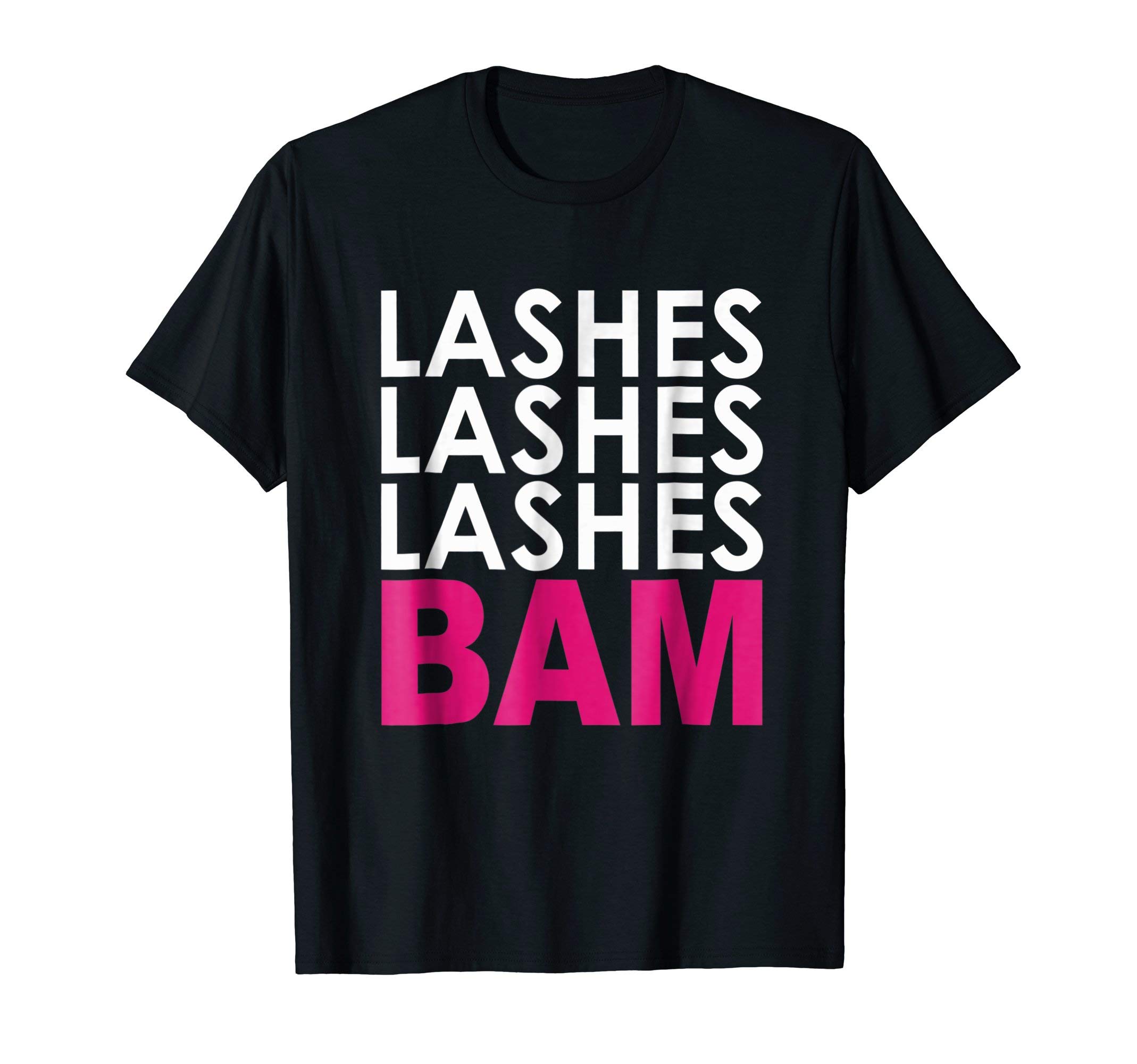 Lashes Lashes Lashes Bam Mascara Tshirt with Saying
