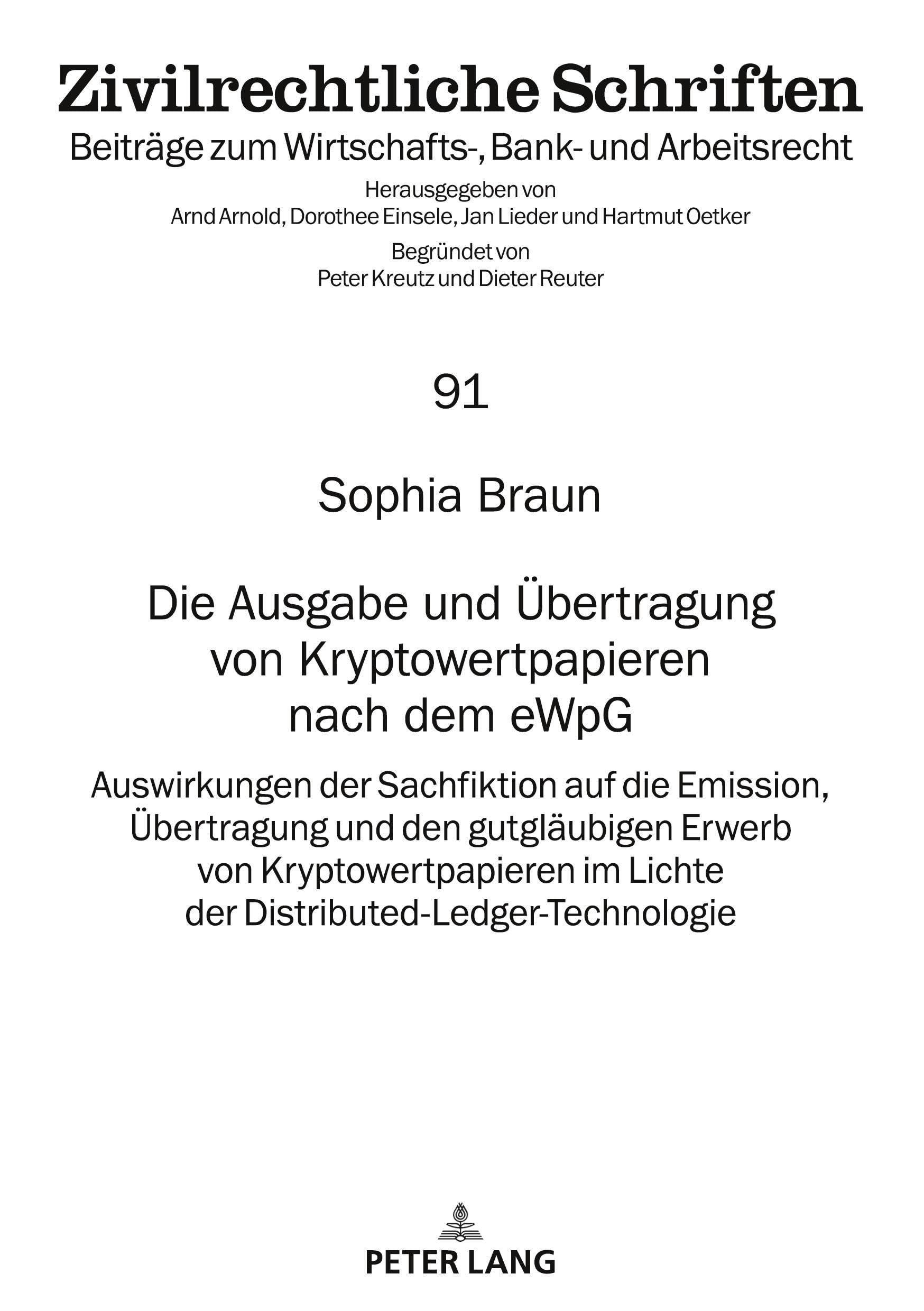 Die Ausgabe und Übertragung von Kryptowertpapieren nach dem eWpG: Auswirkungen der Sachfiktion auf die Emission, Uebertragung und den gutglaeubigen ... 91 (Zivilrechtliche Schriften)