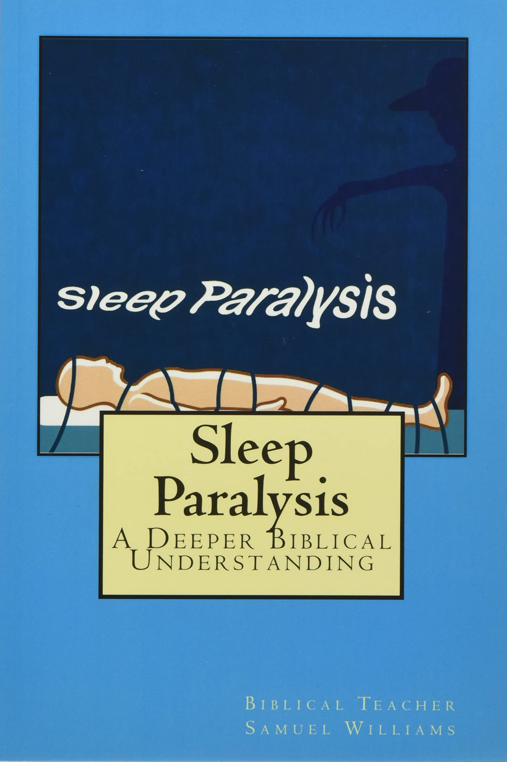 Sleep Paralysis: A Deeper Biblical understanding