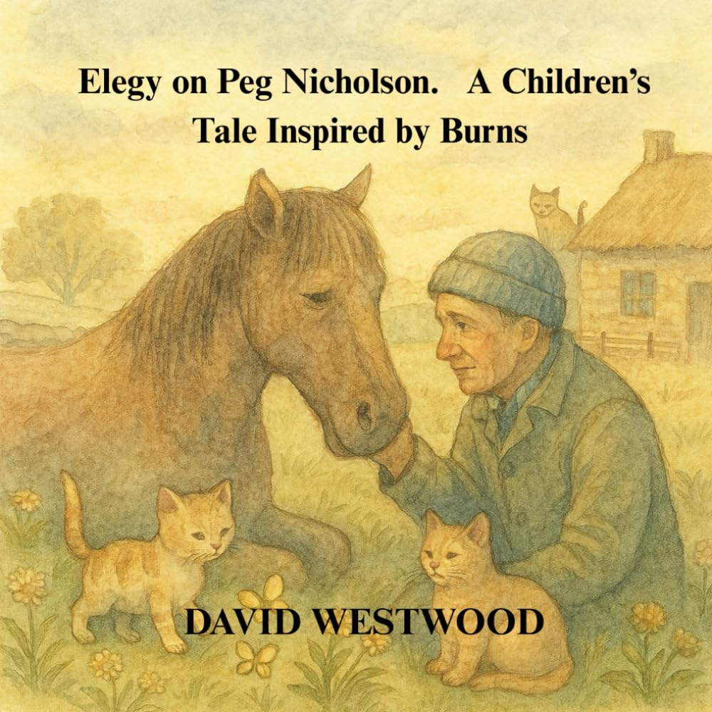 Elegy on Peg Nicholson. A Children’s Tale Inspired by Burns (Robert Burns for children)