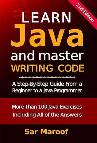Learn Java And Master Writing Code: The Easy Method To Learn Java, For ...
