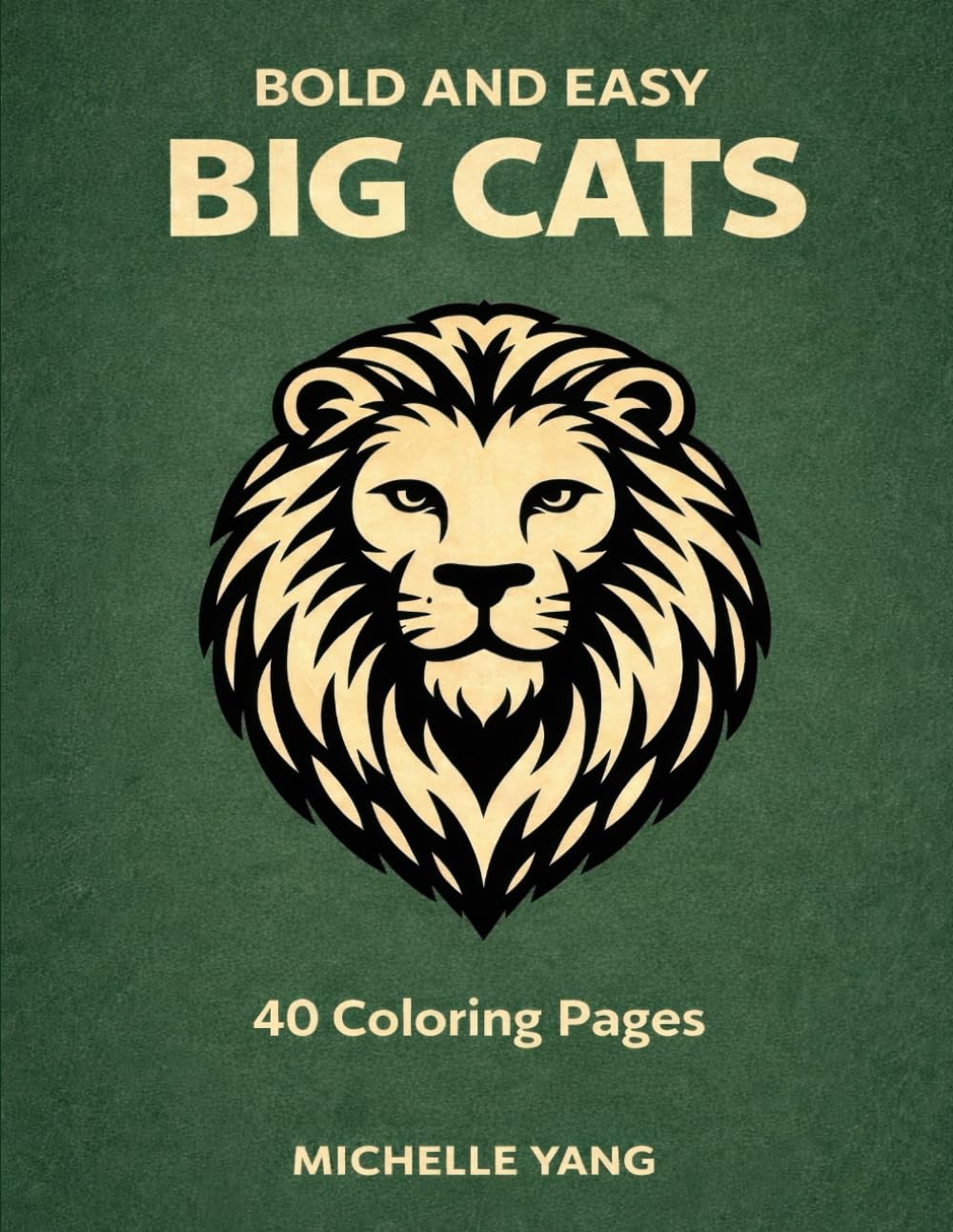 Bold Easy Big Cats Coloring Book: Simple & Relaxing Pages for Adults & Teens