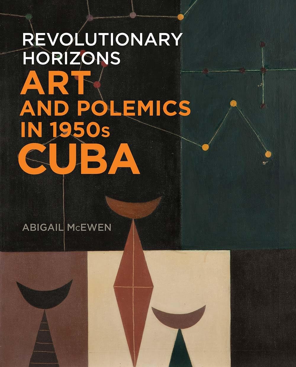 Revolutionary Horizons Livre sur l'art et les polémiques à Cuba dans les années 1950