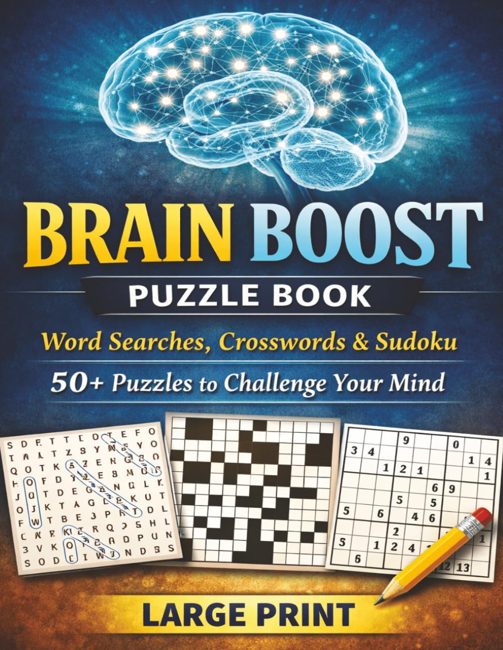 Brain Boost Puzzle Book: Word Searches, Crosswords & Sudoku – 50+ Puzzles to Challenge Your Mind Large Print