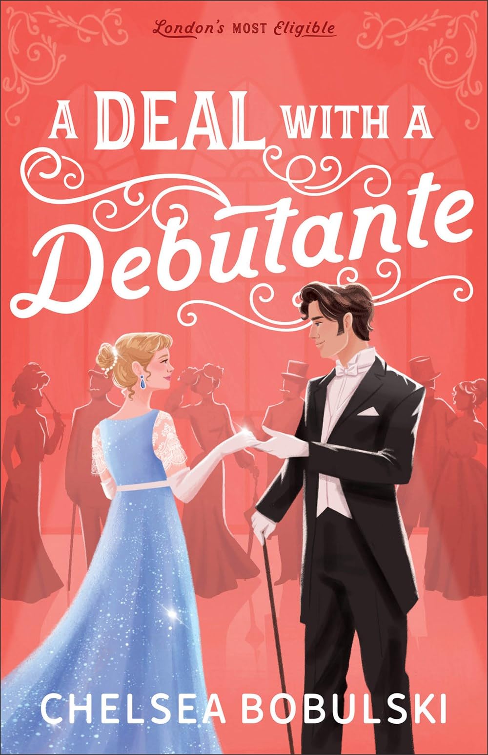Deal with a Debutante, A: 1 (London's Most Eligible)