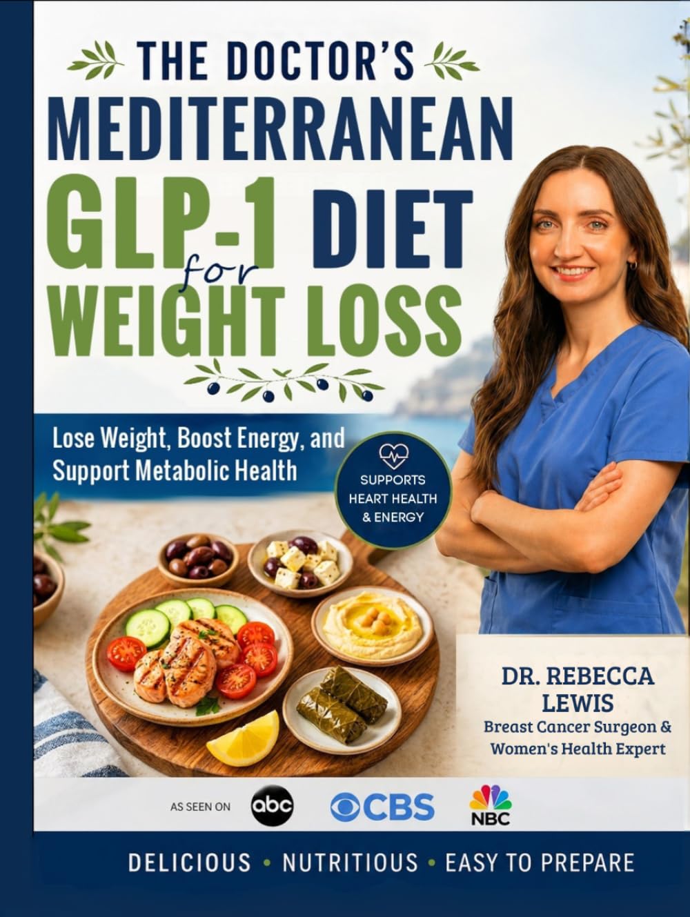 The Doctor's Mediterranean GLP-1 Diet for Weight Loss: Lose Weight, Boost Energy, and Support Metabolic Health (The Mediterranean Diet Series)