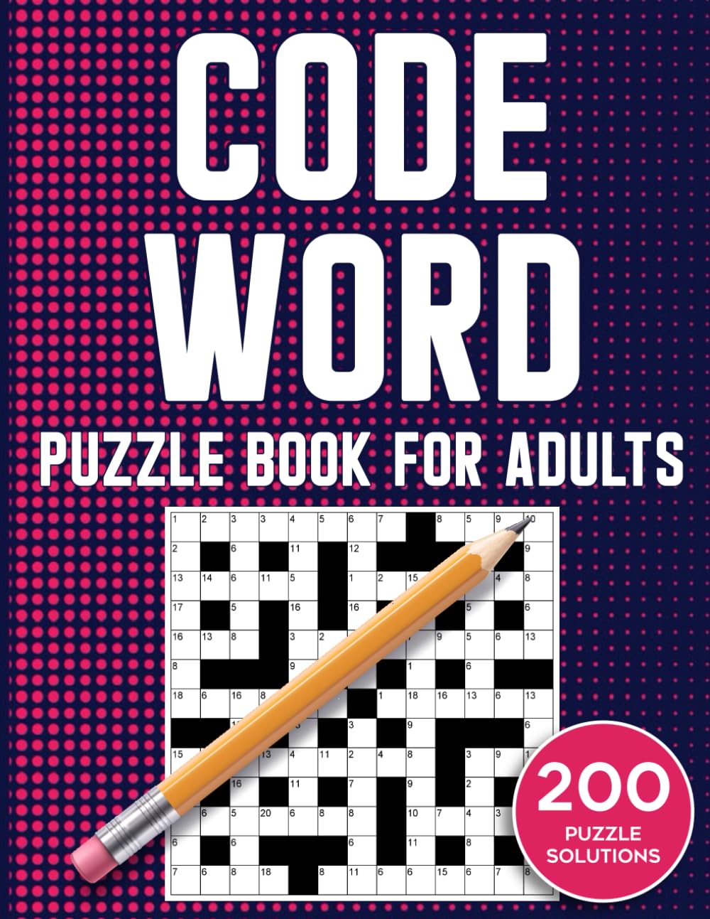 Codeword Puzzle Book For Adults: Large Print Codeword Puzzle Word Games Challenges to Focus Brain Boosting and Have Fun For Adults And Seniors