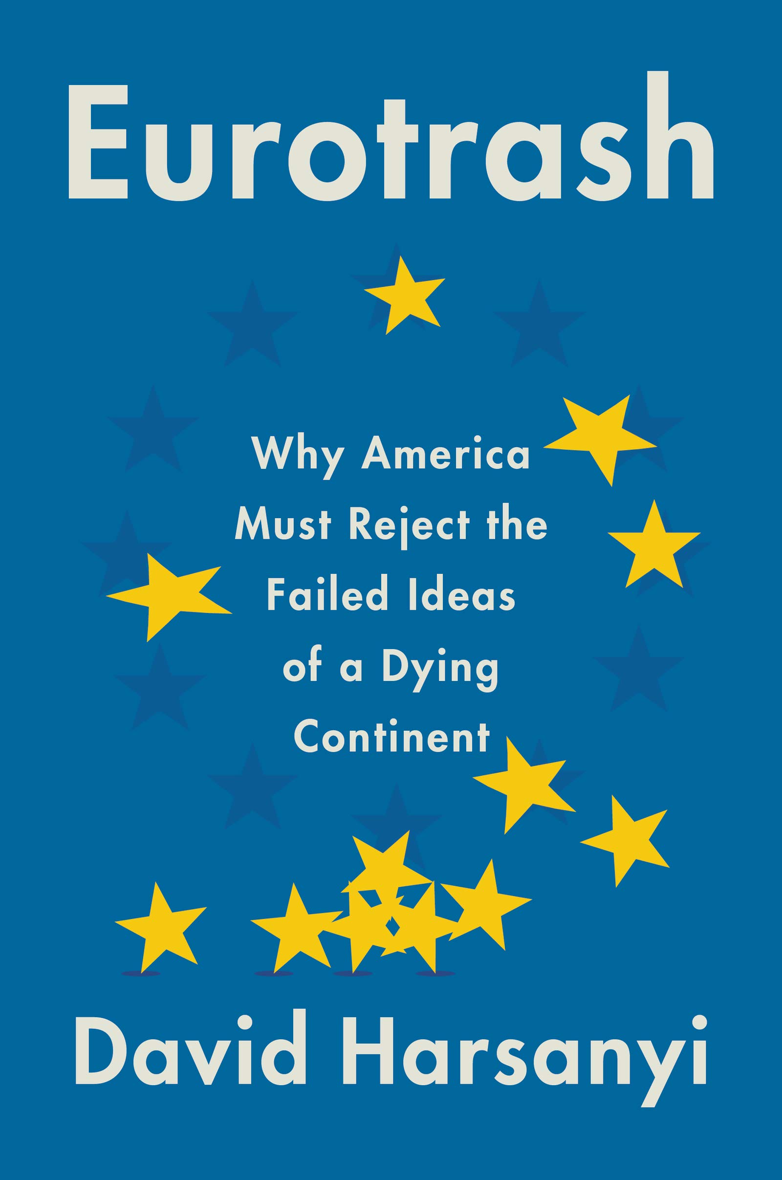 Eurotrash: Why America Must Reject the Failed Ideas of a Dying Continent – An Unapologetic Polemic on Economic and Cultural Superiority