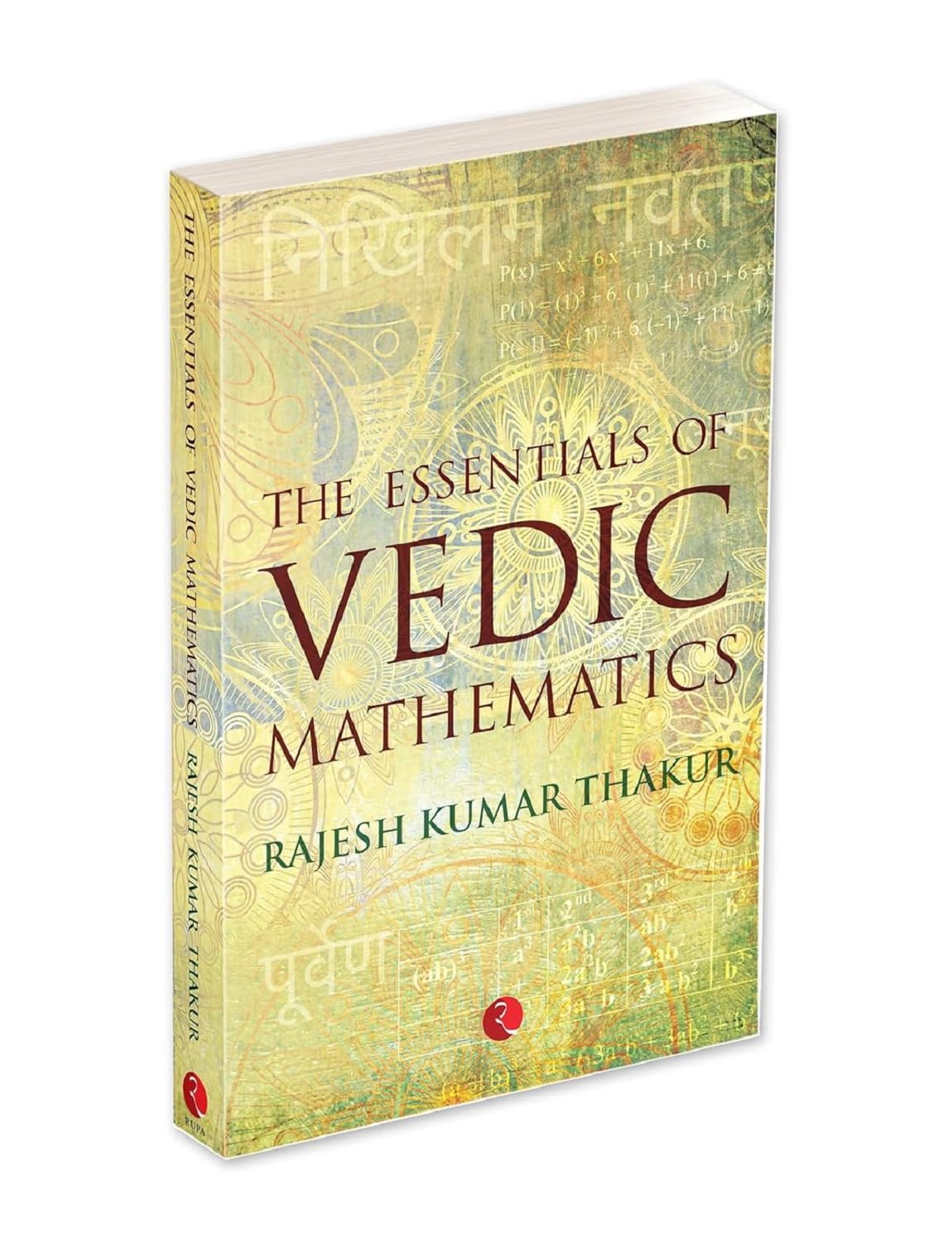 The Essentials Of Vedic Mathematics
